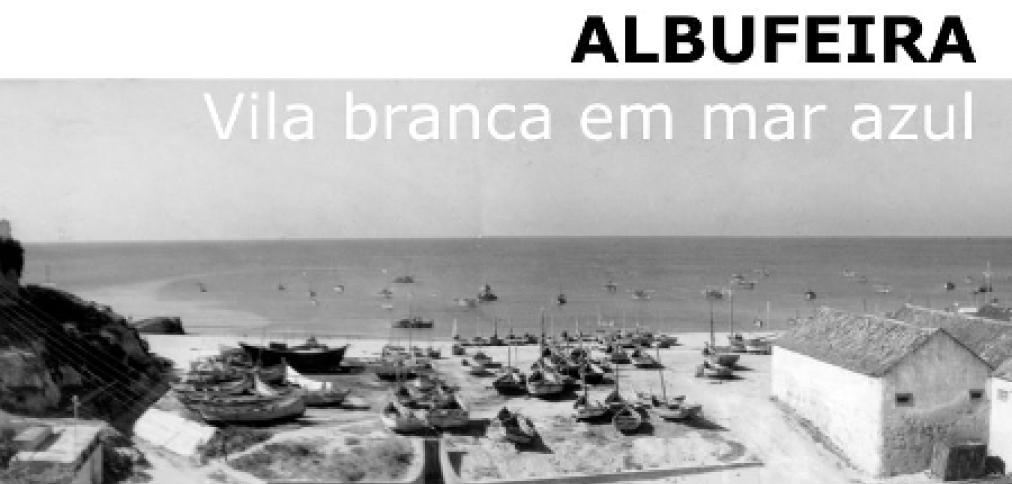 EXPOSIÇÃO DE FOTOGRAFIA “ALBUFEIRA, VILA BRANCA EM MAR AZUL”
