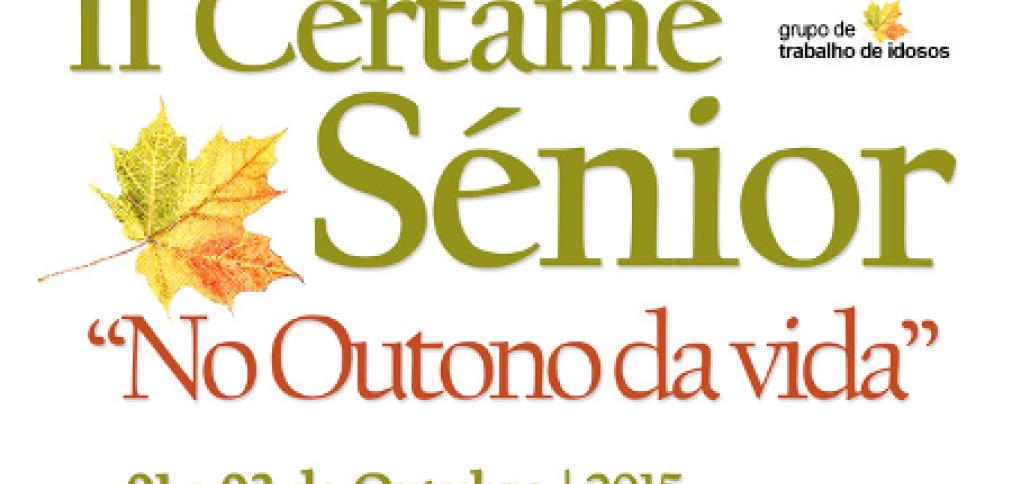II CERTAME SÉNIOR “NO OUTONO DA VIDA” II CERTAME SÉNIOR “NO OUTONO DA VIDA”