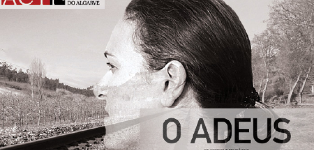 Auditório Municipal de Albufeira apresenta "O Adeus" Auditório Municipal de Albufeira apresenta "O Adeus"