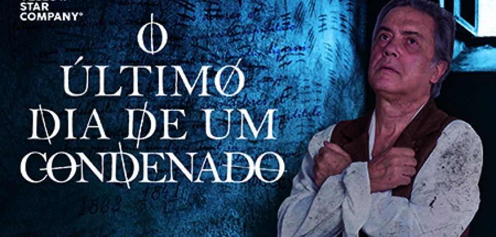 “O ÚLTIMO DIA DE UM CONDENADO” COM VIRGÍLIO CASTELO