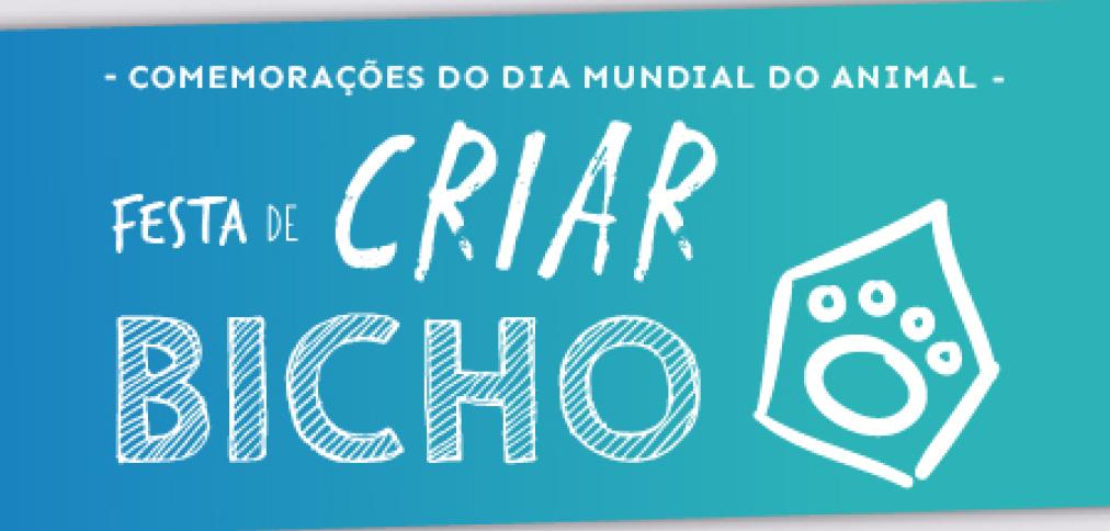 VEM AÍ A FESTA DE CRIAR BICHO VEM AÍ A FESTA DE CRIAR BICHO