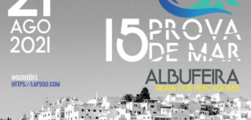 15ª PROVA DE MAR DE ALBUFEIRA REGRESSA À PRAIA DOS PESCADORES A 21 DE AGOSTO 15ª PROVA DE MAR DE ALBUFEIRA REGRESSA À PRAIA DOS PESCADORES A 21 DE AGOSTO