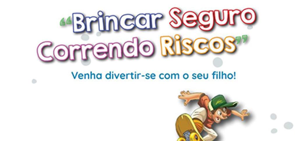 Projeto “Brincar Seguro – Correndo Riscos” Projeto “Brincar Seguro – Correndo Riscos”