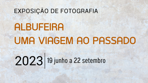 Cartaz - Exposição de Fotografia "Albufeira, uma viagem ao passado"