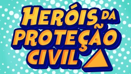 Heróis da Proteção Civil