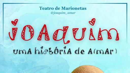 Cartaz - Joaquim: uma história de a(mar)