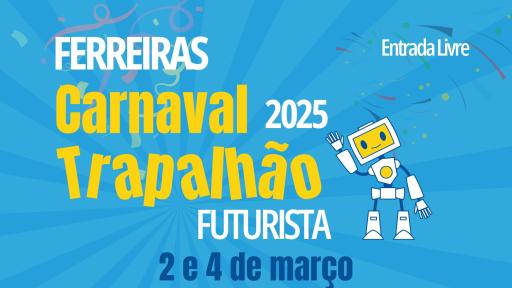 Cartaz - Carnaval Trapalhão Futurista | Ferreiras