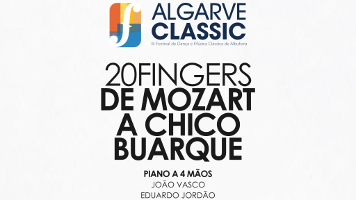 Cartaz - Algarve Classic | 20 Fingers de Mozart a Chico Buarque