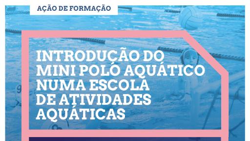 Cartaz - Ação de Formação | Introdução do Mini Polo Aquático numaEscola de Atividades Aquáticas