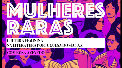Mulheres Raras - Cultura Feminina na Literatura Portuguesa do Séc. XX
