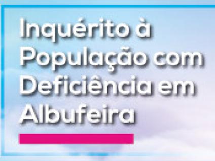 MUNICÍPIO DE ALBUFEIRA REALIZA INQUÉRITO PARA CARACTERIZAR A POPULAÇÃO COM DEFICIÊNCIA