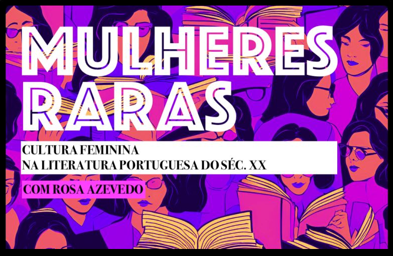Mulheres Raras - Cultura Feminina na Literatura Portuguesa do Séc. XX