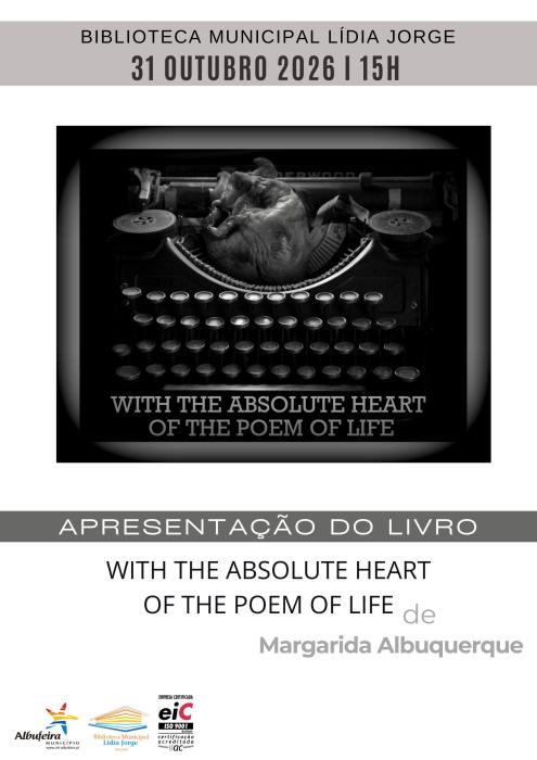 Apresentação do Livro “With The Absolute Heart Of The Poem Of Life” de Margarida Rodrigues